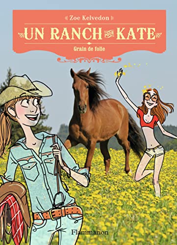 Beispielbild fr Un ranch pour Kate, Tome 6 : Grain de folie zum Verkauf von Ammareal