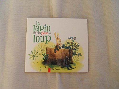 Beispielbild fr Le lapin qui fait peur au loup zum Verkauf von Ammareal