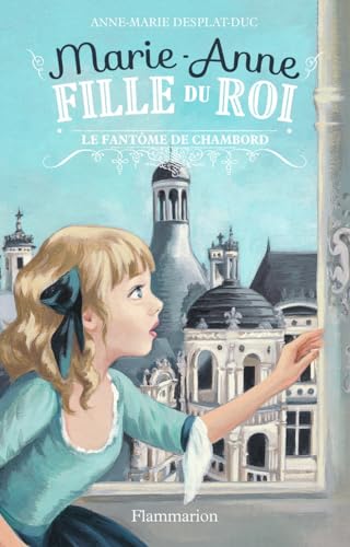 Beispielbild fr Marie-Anne, fille du roi: Le fant me de Chambord (6) zum Verkauf von ThriftBooks-Dallas