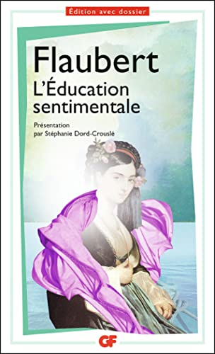 Imagen de archivo de L'Education sentimentale: EDITION AVEC DOSSIER a la venta por CSG Onlinebuch GMBH