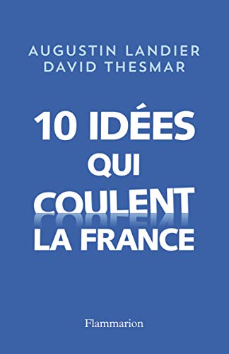Beispielbild fr Dix id es qui coulent la France zum Verkauf von WorldofBooks