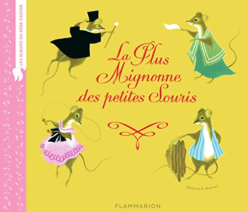 9782081312470: La Plus Mignonne des Petites Souris: LES ALBUMS DU PERE CASTOR