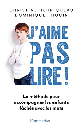 Stock image for J'aime pas lire ! : la mthode pour accompagner les enfants fchs avec les mots for sale by Ammareal