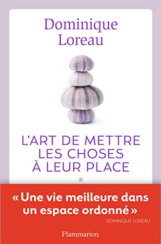 Beispielbild fr L'Art de mettre les choses  leur place: Une vie meilleure dans un espace ordonn [Paperback] Loreau, Dominique zum Verkauf von LIVREAUTRESORSAS