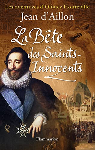 Beispielbild fr Les aventures d'Olivier Hauteville - La Bête des Saints-Innocents: LES AVENTURES D'OLIVIER HAUTEVILLE zum Verkauf von WorldofBooks