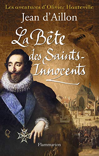 9782081316287: La Bte des Saints-Innocents: LES AVENTURES D'OLIVIER HAUTEVILLE