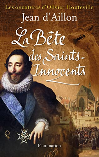 Stock image for Les aventures d'Olivier Hauteville - La Bête des Saints-Innocents: LES AVENTURES D'OLIVIER HAUTEVILLE for sale by WorldofBooks