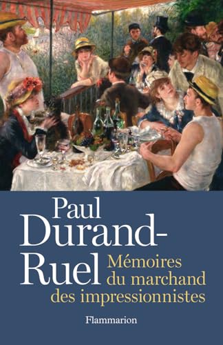 Paul Durand-Ruel: Mémoire du marchand des impressionnistes (Art) (French Edition) - Durand-Ruel, Flavie; Durand-Ruel, Paul-Louis