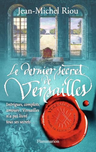 Beispielbild fr Versailles, le palais de toutes les promesses, Tome 4 : Le dernier secret de Versailles (1685-1715) zum Verkauf von Ammareal