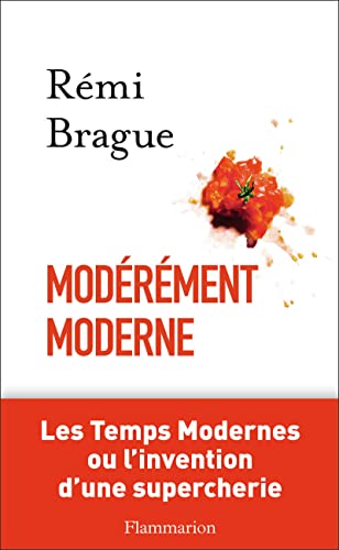 Imagen de archivo de Modrment moderne: Les Temps Modernes ou L'invention d'une supercherie a la venta por Ammareal