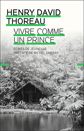 Beispielbild fr Vivre comme un prince : Ecrits de jeunesse zum Verkauf von medimops