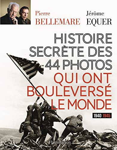Stock image for Histoire Secrte Des 44 Photos Qui Ont Boulevers Le Monde : 1940-1945 for sale by RECYCLIVRE