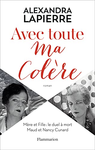 9782081332836: Avec toute ma colre: Mre et Fille : le duel  mort Maud et Nancy Cunard (French Edition)