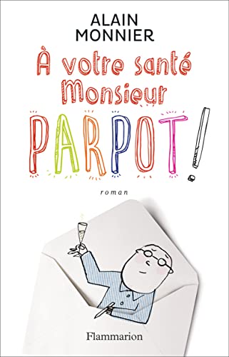 9782081333000: A votre sant monsieur Parpot !