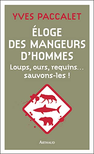 Stock image for  loge des mangeurs d'hommes: Loups, ours, requins. sauvons-les ! (French Edition) for sale by ThriftBooks-Dallas