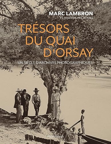 Beispielbild fr Trsors du quai d'Orsay : Un sicle d'archives indites zum Verkauf von medimops