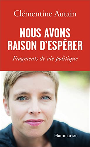 Beispielbild fr Nous avons raison d'esprer: Fragments de vie politique zum Verkauf von GF Books, Inc.