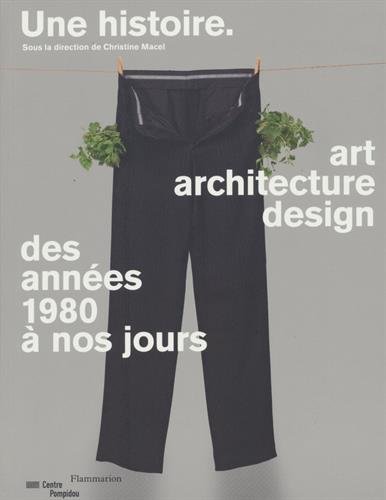 9782081335769: Une histoire: Art, architecture, design, des annes 1980  nos jours