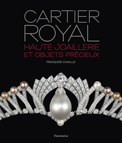 9782081341951: Cartier Royal: Haute joaillerie et objets prcieux