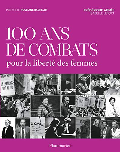 Beispielbild fr 100 Ans De Combats Pour La Libert Des Femmes zum Verkauf von RECYCLIVRE