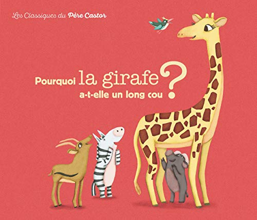 Beispielbild fr Pourquoi la girafe a-t-elle un long cou? Ivanovitch-Lair, Albena et Legrand, Maud zum Verkauf von BIBLIO-NET