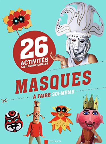 Beispielbild fr Activits faciles et originales : 26 masques  faire soi-mme zum Verkauf von medimops