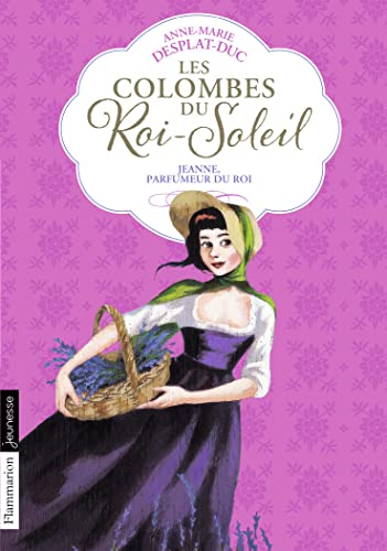 Stock image for Les Colombes du Roi-Soleil, Tome 11 : Jeanne, parfumeur du roi for sale by medimops