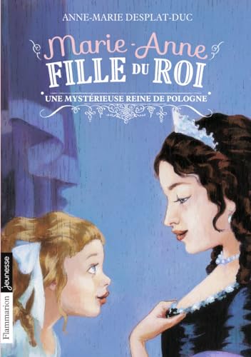 Beispielbild fr Marie-Anne, fille du roi: Une mystrieuse Reine de Pologne (4) zum Verkauf von Librairie Th  la page