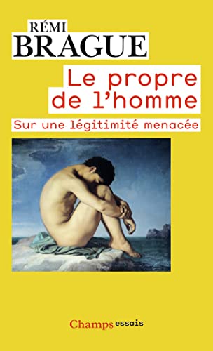 9782081347403: Le propre de l'homme: Sur une lgitimit menace