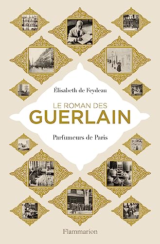 Beispielbild fr Le roman des Guerlain zum Verkauf von medimops