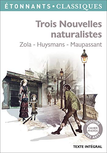 9782081349360: Trois nouvelles naturalistes: Zola - Huysmans - Maupassant