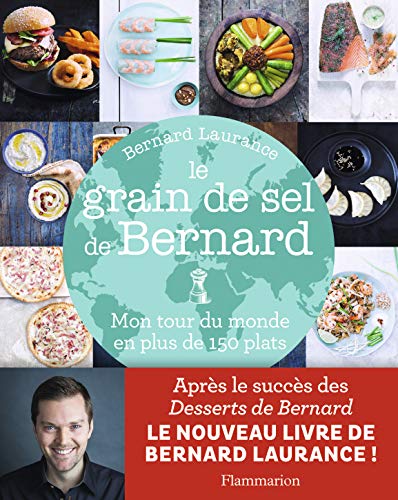 9782081351639: Le grain de sel de Bernard: Mon tour du monde en plus de 150 plats