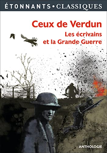 Beispielbild fr Ceux de Verdun : Les crivains et la Grande Guerre zum Verkauf von Revaluation Books