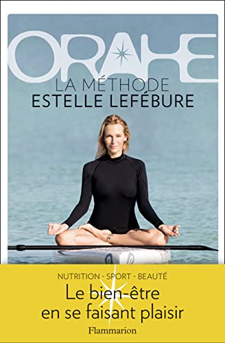 Stock image for Orahe : La mthode Estelle Lefbure for sale by Ammareal