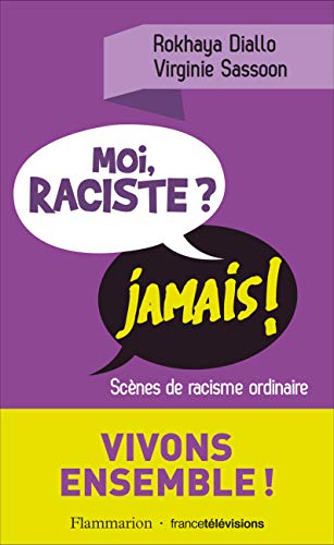 Beispielbild fr Moi raciste ? Jamais ! zum Verkauf von Ammareal