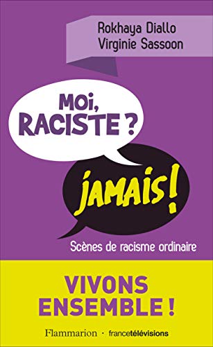 9782081359246: Moi raciste ? Jamais !: Scnes de racisme ordinaire