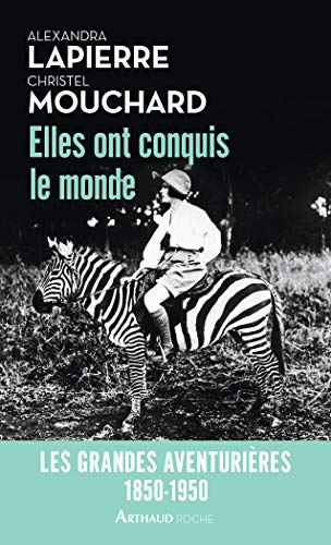 Beispielbild fr Elles ont conquis le monde : 1850-1950, les grandes aventuires zum Verkauf von medimops