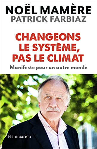 Imagen de archivo de Changeons le Systeme, Pas le Climat a la venta por Ammareal