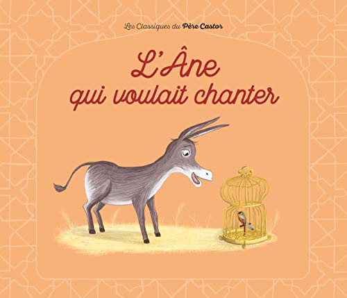 Beispielbild fr L'?ne qui voulait chanter (Les Histoires du P?re Castor, 99) (French Edition) zum Verkauf von SecondSale