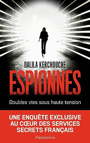 Stock image for Espionnes : Doubles vies sous haute tension - Une enqute exclusive au coeur des services secrets franais for sale by Ammareal