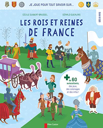Beispielbild fr Je Joue Pour Tout Savoir Sur. Les Rois Et Reines De France zum Verkauf von RECYCLIVRE