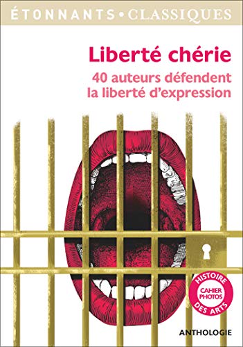 9782081376298: Libert chrie: 40 auteurs dfendent la libert d'expression