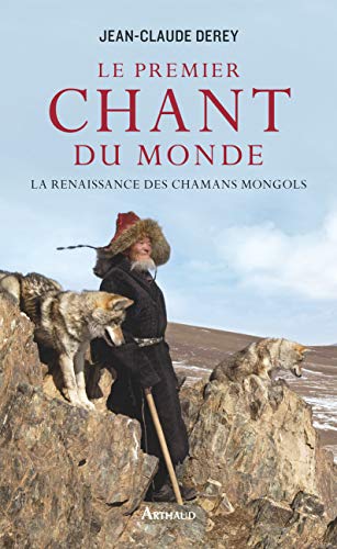 Beispielbild fr Le premier chant du monde : La renaissance des chamans mongols zum Verkauf von medimops