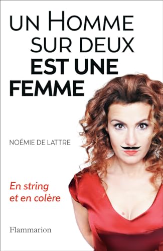 Stock image for Un Homme sur deux est une femme: En string et en col re for sale by WorldofBooks