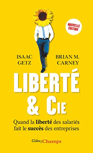 Beispielbild fr Libert & Cie : Quand La Libert Des Salaris Fait Le Succs Des Entreprises zum Verkauf von RECYCLIVRE