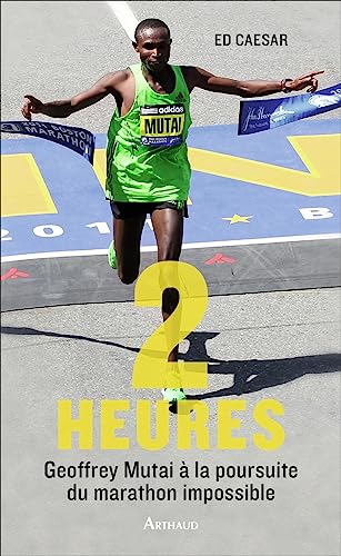 Imagen de archivo de Deux heures : Avec Geoffrey Mutai  la poursuite du marathon impossible a la venta por Ammareal