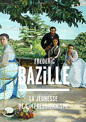 9782081388215: Frdric Bazille (1841-1870): La jeunesse de l'impressionnisme