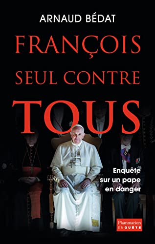 9782081388567: Franois, seul contre tous : Enqute sur un pape en danger