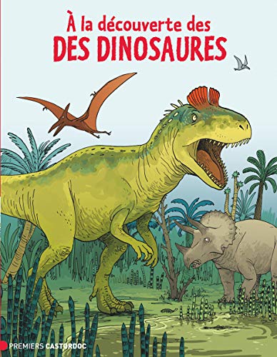 Beispielbild fr A la dcouverte des dinosaures zum Verkauf von medimops