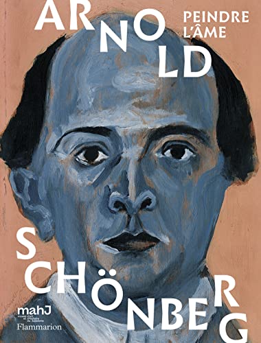 Beispielbild fr Arnold Schnberg : Peindre L'me : Exposition, Paris, Muse D'art Et D'histoire Du Judasme, Du 28 S zum Verkauf von RECYCLIVRE